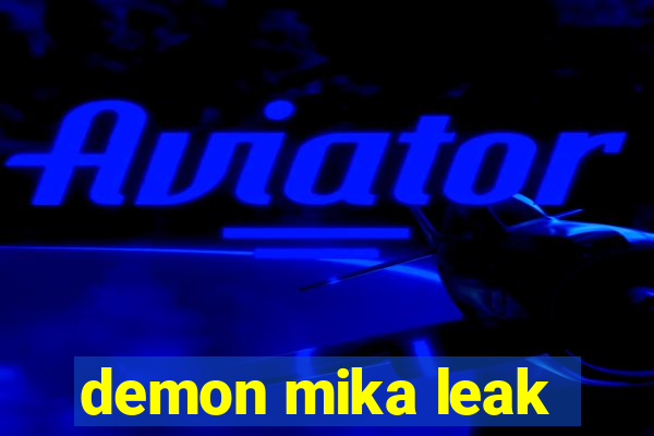 demon mika leak